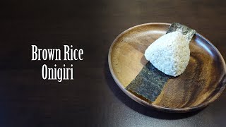 ASMR Cooking How to make Brown Rice Onigiri recipe [upl. by Yztim]