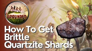 How to Get Brittle Quartzite Shards in Grounded [upl. by Eaver]