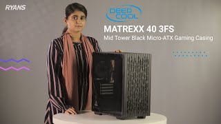 Deepcool MATREXX 40 3FS MicroATX Case  মাইক্রো এটিএক্স কেসিং [upl. by Roumell10]