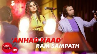 Anhad Naad  Ram Sampath Sona Mohapatra amp Shadab Faridi  Coke StudioMTV Season 4 [upl. by Lynelle]