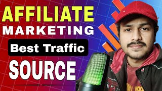 Best Traffic Source for Affiliate Marketing  Affiliate Marketing Traffic Kaise Laye 2024 [upl. by Arraet]