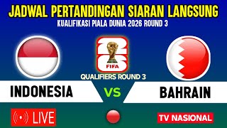 🔴LIVE TELEVISI MALAM  INI JADWAL TIMNAS INDONESIA VS BAHRAIN  ROUND 3 KUALIFIKASI PIALA DUNIA 2026 [upl. by Esmerelda]