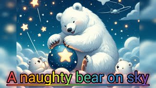 شرارتی ریچھ کی کہانی A naughty bear on sky Fairytales gudiya waly cartoon pariyo waly cartoon [upl. by Oilalue86]