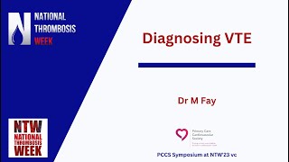 Diagnosing VTE presentation by Dr Matthew Fay at NTW23 virtual conference [upl. by Nithsa344]