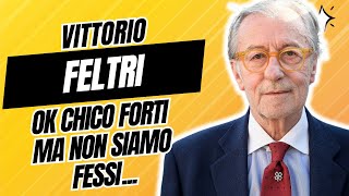 VITTORIO FELTRI FELICE per CHICO FORTI ma non SIAMO MICA FESSI [upl. by Gilead]