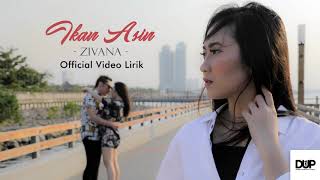 Zivana  Ikan Asin Official Video Lirik [upl. by Asserak]