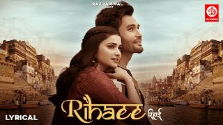 Rihaee Lyrical Video  Yasser Desai Ft Prachi Desai amp Rohit Khandelwal Navjit Buttar Raj Jaiswal [upl. by Mundy]