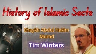 History of Islamic Sects  Shaykh Abdul Hakim Murad [upl. by Arlin]