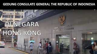 JALAN KE GEDUNG CONSULATE GENERAL THE REPUBLIC OF INDONESIA dan BANK BNI MANDIRI amp BCA DI HONG KONG [upl. by Meeharbi]