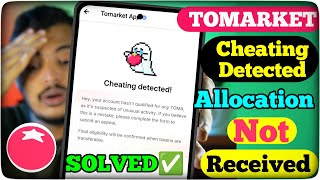 Tomarket Cheating Detected Problem  Tomarket TOMA Allocation Not Received  Appeal Process [upl. by Adnohsor225]