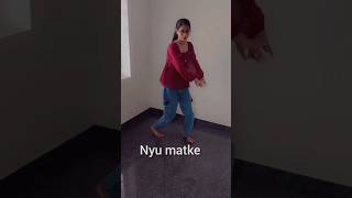 🥰😝Nyu matke song dance cover ❤️dance [upl. by Nonarb815]