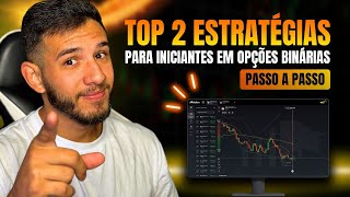 2 TOP ESTRATÉGIAS PARA INICIANTES EM OPÇÕES BINÁRIAS [upl. by Noreik75]