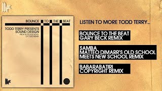 Todd Terry Presents Sound Design Bounce To The Beat Prok amp Fitch School of Todd Remix [upl. by Hermia]