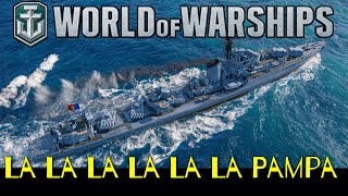 World of Warships  La La La La La La Pampa [upl. by Mohsen138]