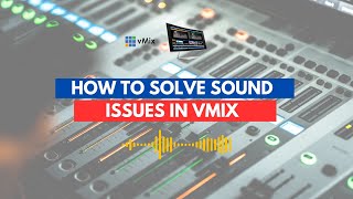 Step by Step vMix Tutorial How to Fix Sound Issues in vMix [upl. by Nohsed15]