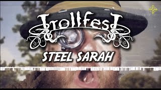 TrollfesT  Steel Sarah OFFICIAL MUSIC VIDEO [upl. by Noinatrad]