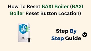 How To Reset BAXI Boiler BAXI Boiler Reset Button Location [upl. by Pinsky]