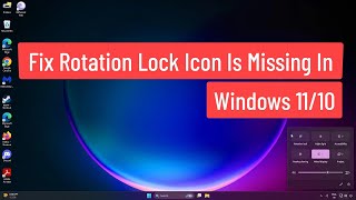 Fix Rotation Lock Icon Is Missing In Windows 1110 [upl. by Ainessej]