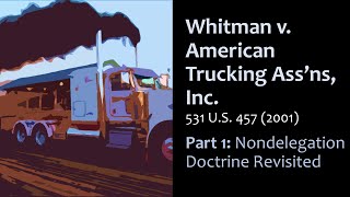 Whitman v American Trucking 2001 Pt1  Nondelegation Doctrine Revisited [upl. by Ebby]