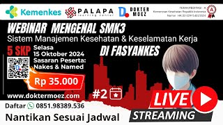 Webinar LIVE Mengenal SMK3 di Fasyankes [upl. by Scheider]