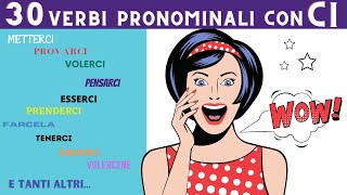 30 VERBI PRONOMINALI CON CI  Learn how to use Italian pronominal VERBS WITH CI [upl. by Howes]