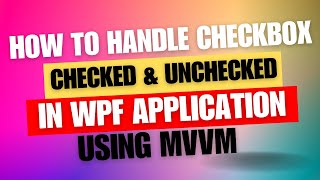 How to handle CheckBox CheckedUnchecked By Property binding and by Command binding in wpf MVVM [upl. by Enelrahs]