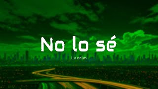 Lacrim  No lo sé ParolesLyrics [upl. by Tocci]