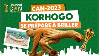 JOURNAL DE CAN N°9 CAN 2023 Korhogo se prépare à briller pour la CAN 2023 [upl. by Also]