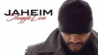 Jaheim  Struggle Love [upl. by Echo609]