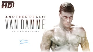 Jean Claude Van Damme  Another Realm  The Muscles From Brussels  Motivational Video ᴴᴰ [upl. by Laoj423]