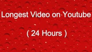 Longest Video on Youtube 24 Hours [upl. by Pauletta]