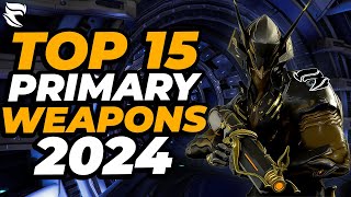 Warframe Top 15 Primary Weapons 2024 [upl. by Enaenaj]