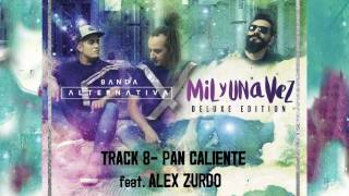 Banda Alternativa  Pan Caliente ft Alex Zurdo [upl. by Bowler]