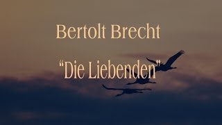 Bert Brecht quotDie Liebendenquot I [upl. by Esther35]