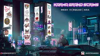 KARMA GRAND SCRIMS  WEEK 15 [upl. by Dulciana984]