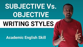 Subjective and Objective Writing Styles  How to Write Objectively in Academic Writing [upl. by Morocco]