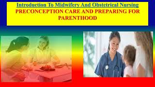 PRECONCEPTION CARE AND PREPARING FOR PARENTHOOD  OBG [upl. by Gaillard533]