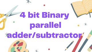 Binary parallel adderSubtractor 4bit adder Digital Electronics [upl. by Nisior]