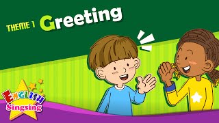 Theme 1 Greeting  Good morning Good bye  ESL Song amp Story  Learning English for Kids [upl. by Joachim]