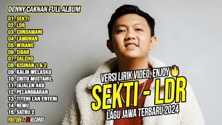 DENNY CAKNAN FULL ALBUM TERBARU 2024 SEKTI LDR  LAGU JAWA TERBARU 2024 [upl. by Rohn274]