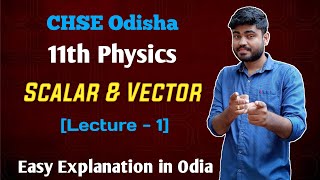 CHSE Odisha 11th physics Scalars And Vectors Complete Explanation Lecture 1 [upl. by Terrilyn501]