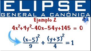 Elipse  Pasar de la ecuación general a la canónica  ordinaria  Ejemplo 2 [upl. by Nnairak]