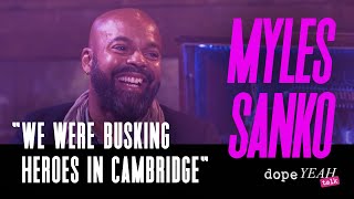 Myles Sanko We were busking heroes  dopeYEAH talk [upl. by Slerahc]