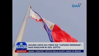 Saksi Huling linya sa lyrics ng quotLupang Hinirangquot nais baguhin ni Sen Sotto [upl. by Viviyan]