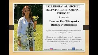 ALLERGIA AL NICHEL E ISTAMINA  Cosa hanno in comune Parte I  Video 5 [upl. by Stilu692]