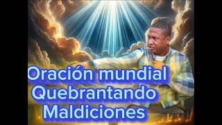 ORACIÓN MUNDIAL COTRA TODA MAlDICION oración alabama reflexiones [upl. by Azaleah]