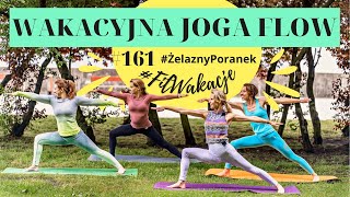 Wakacyjna JOGA FLOW ☀️  25 min ⏱️  Poranna joga na całe ciało  ŻelaznyPoranek 161  Ola Żelazo [upl. by Bethesde285]