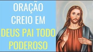 ORAÇÃO CREIO EM DEUS PAI TODO PODEROSO [upl. by Nwotna]