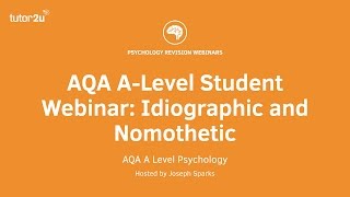 Revision Webinar Idiographic and Nomothetic [upl. by Oned413]