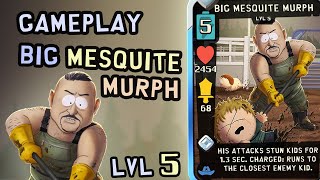 Gameplay Big Mesquite Murph Lvl 5  South Park Phone Destroyer [upl. by Notniuq]